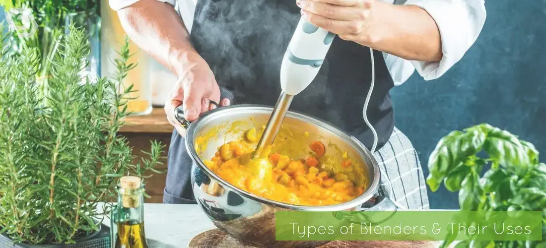 You are currently viewing 7 Different Types of Blenders and Their Uses